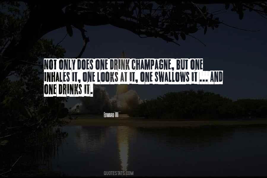 Drink Champagne Quotes #388157