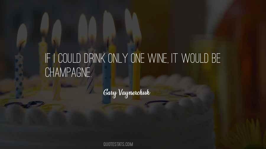 Drink Champagne Quotes #433067