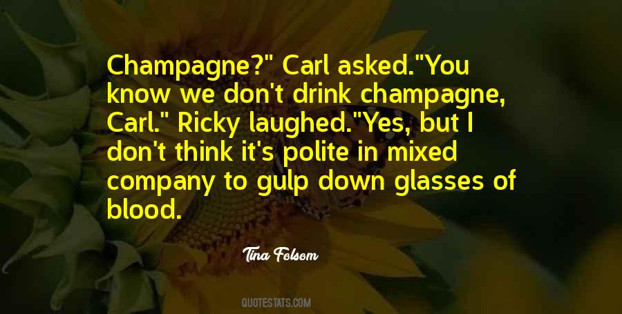 Drink Champagne Quotes #439120