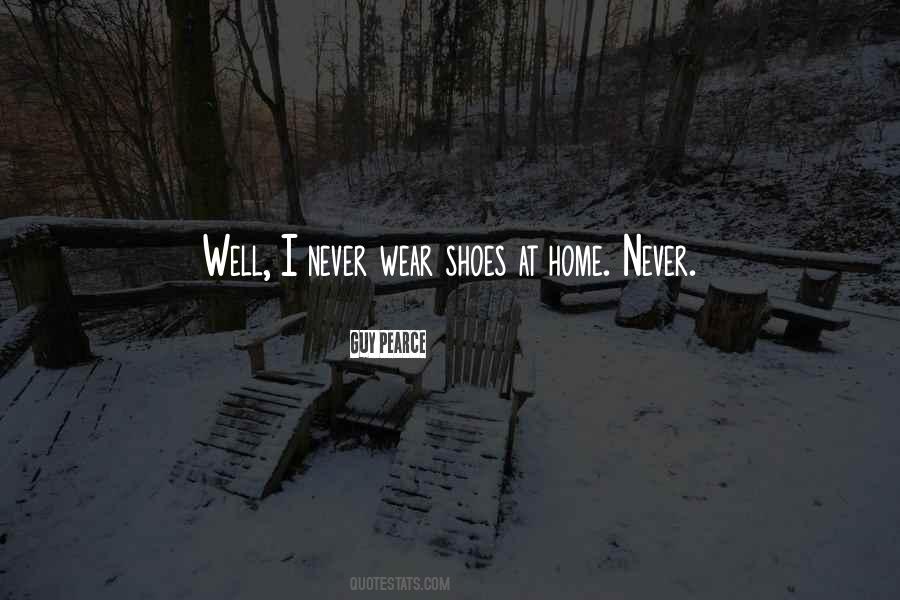 Shoes I Wear Quotes #841234