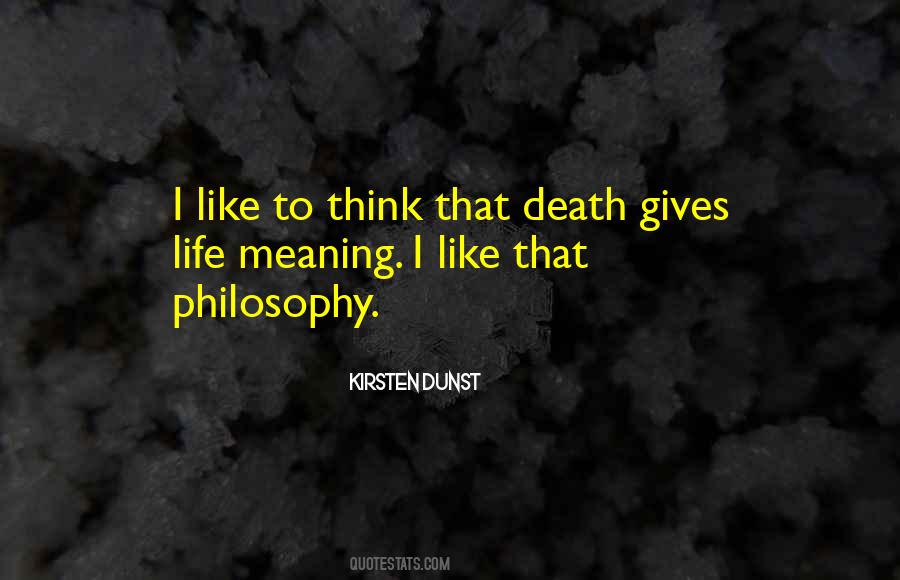 Philosophy Gives Meaning To Life Quotes #479837