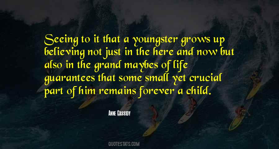 Child Grows Up Quotes #1021759