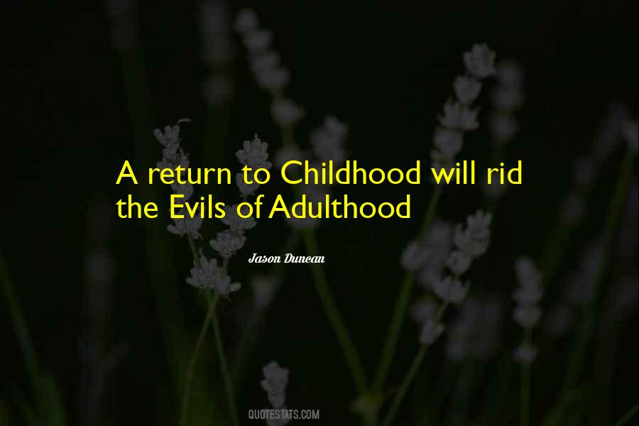 Childhood Adulthood Quotes #707336