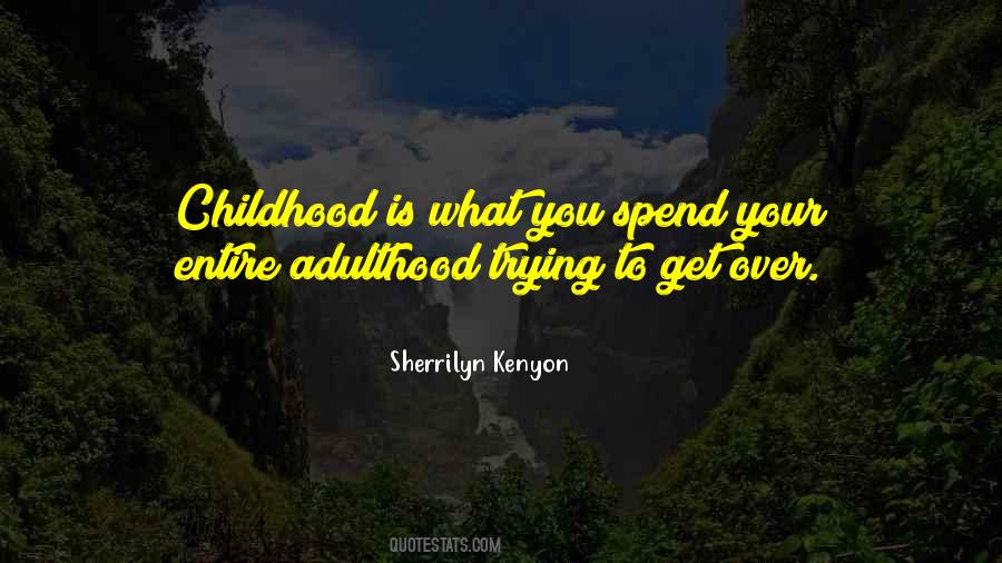 Childhood Adulthood Quotes #836396