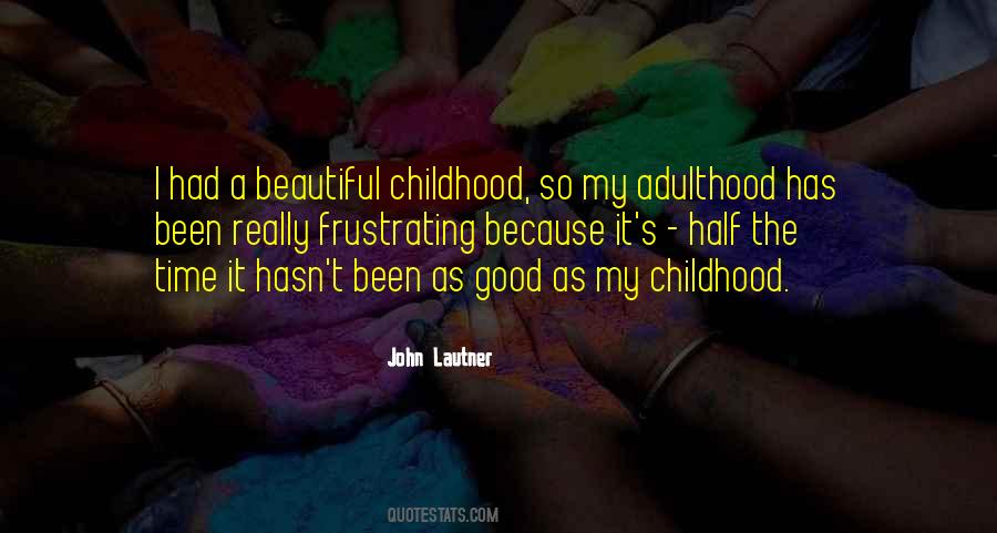 Childhood Adulthood Quotes #948188