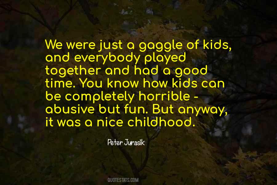 Childhood Fun Quotes #1415485