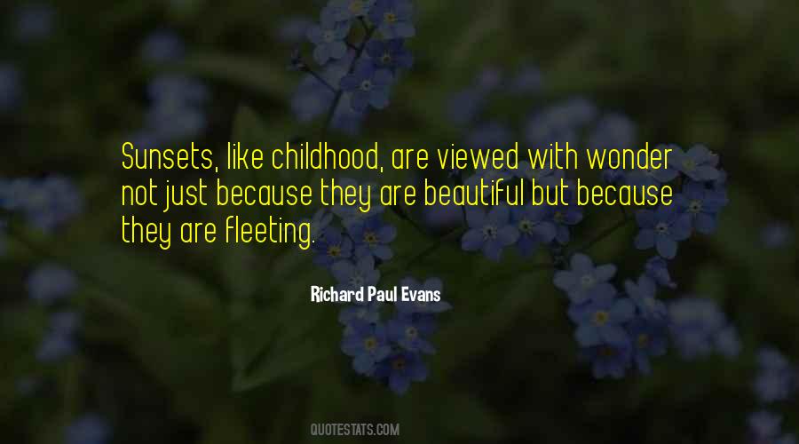 Childhood Is Fleeting Quotes #1516508