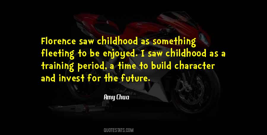 Childhood Is Fleeting Quotes #379284