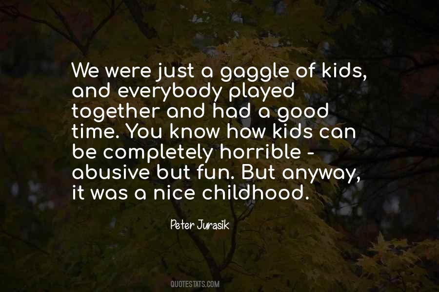 Childhood Nice Quotes #1415485