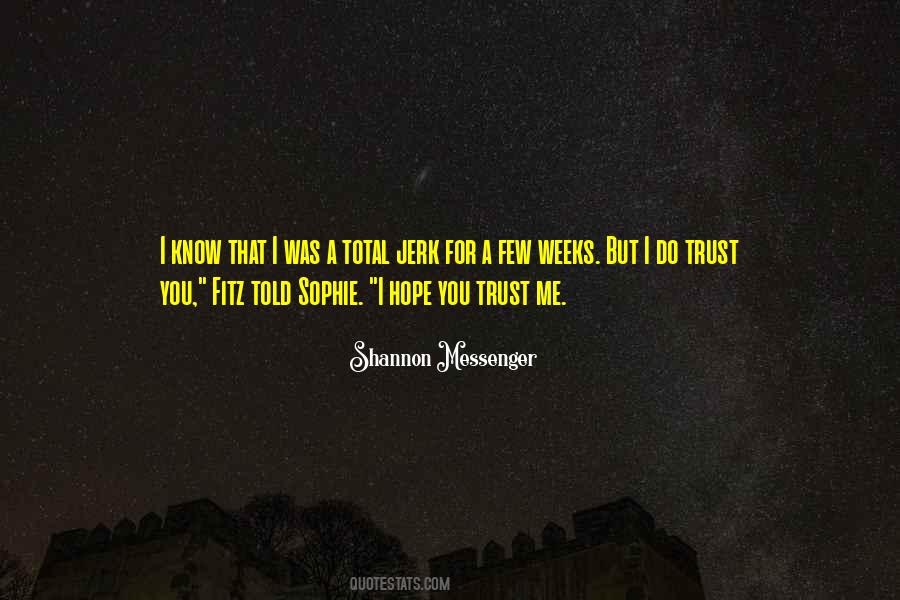 Trust Me I Know Quotes #150291