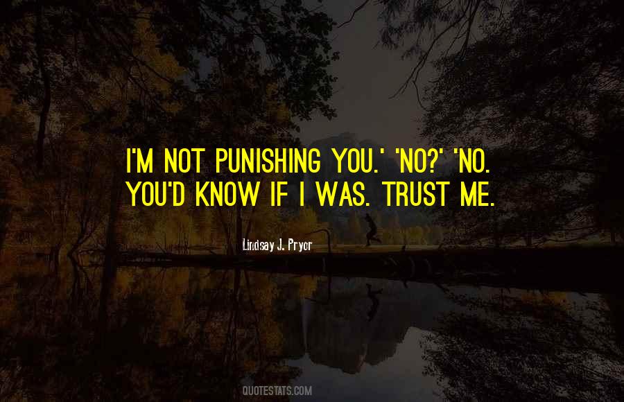 Trust Me I Know Quotes #613833