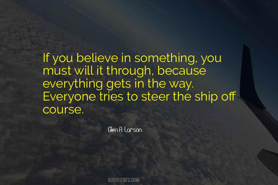 Believe In Something Quotes #1234869