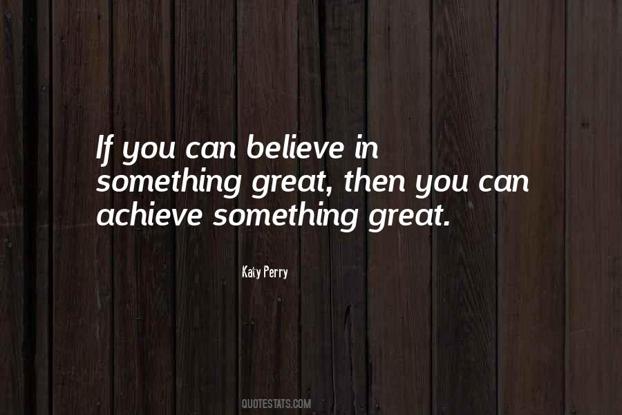 Believe In Something Quotes #1524430