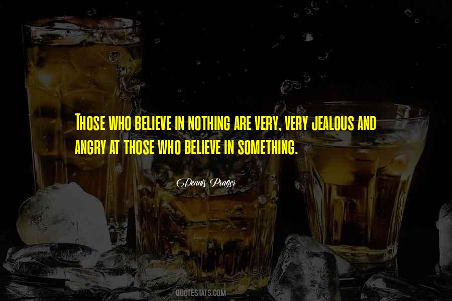 Believe In Something Quotes #1735401