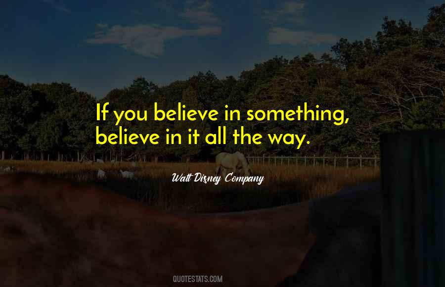 Believe In Something Quotes #1745393