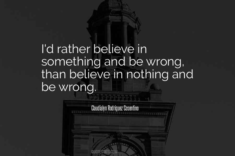 Believe In Something Quotes #864912