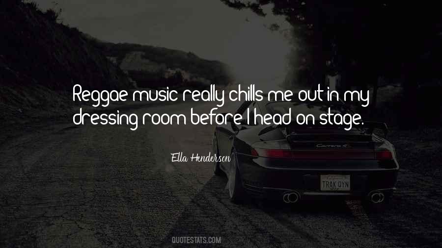 Chill Out Music Quotes #1076893