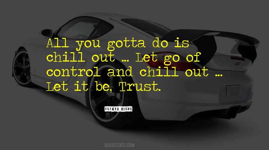 Chill Out Quotes #1240155