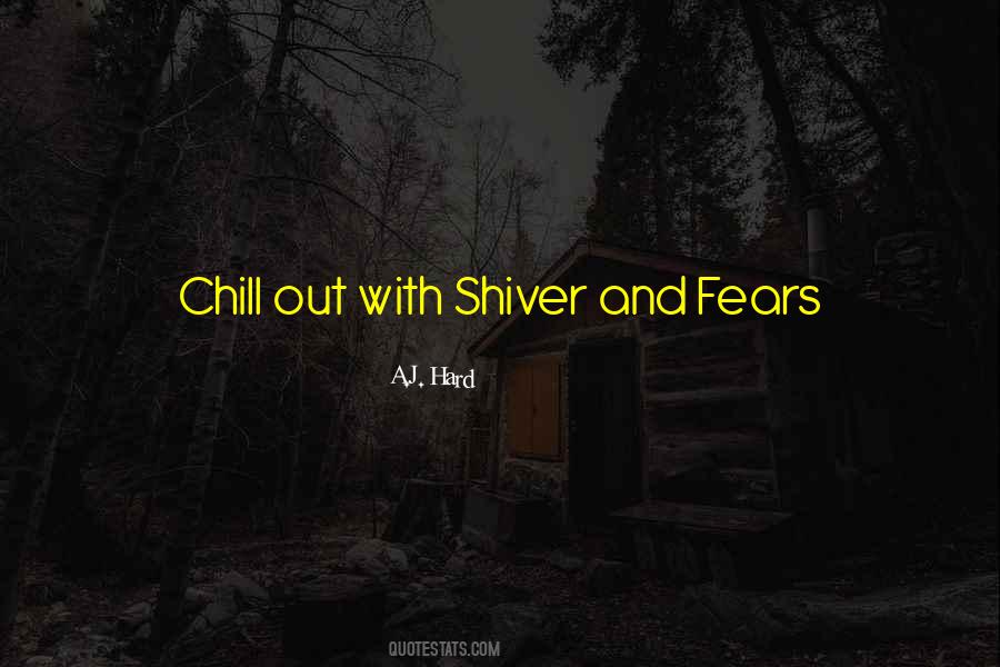 Chill Out Quotes #1746269