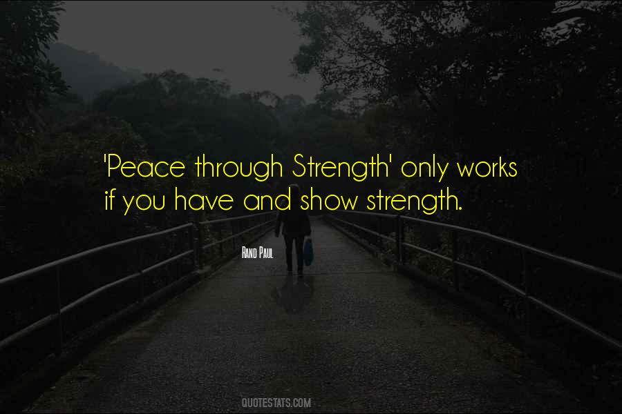 Peace Through Strength Quotes #1810269