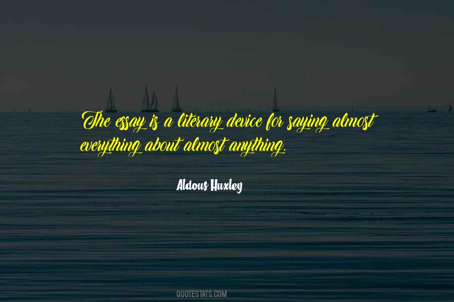 Aldous Huxley Essay Quotes #1222934