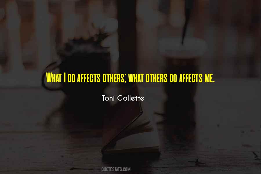 Affects Me Quotes #1393159