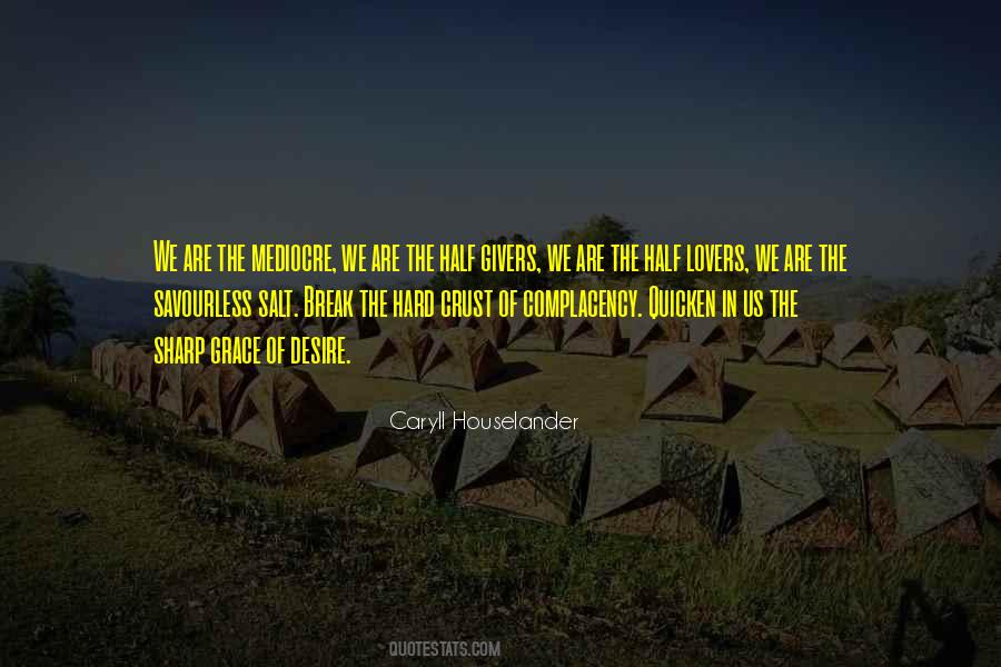 Mediocrity And Complacency Quotes #311417