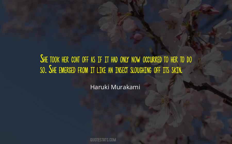 Sloughing Off Quotes #1839080
