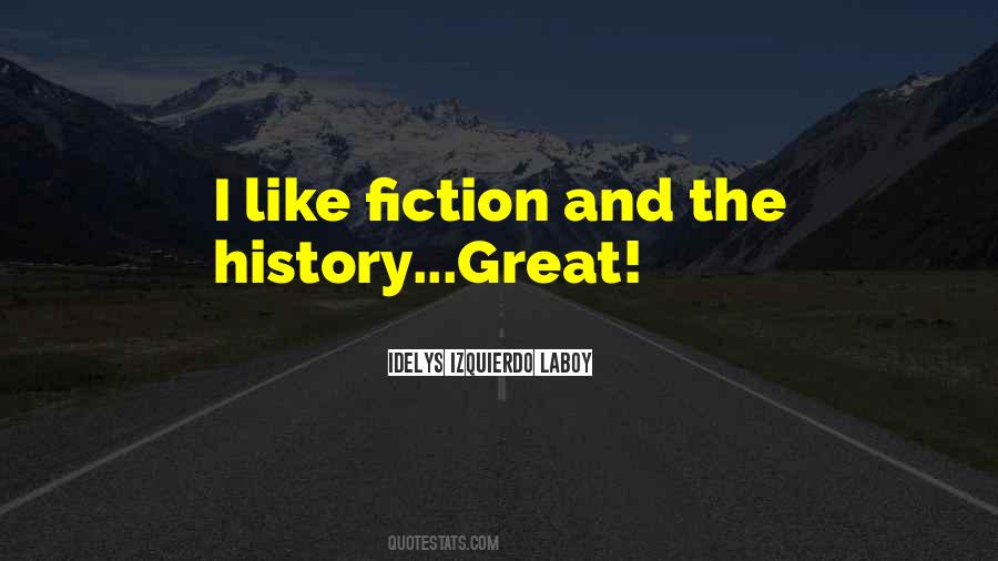 Fiction And History Quotes #477026