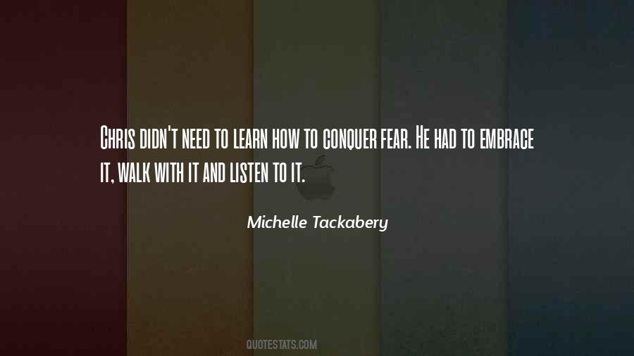 How To Conquer Fear Quotes #1134643