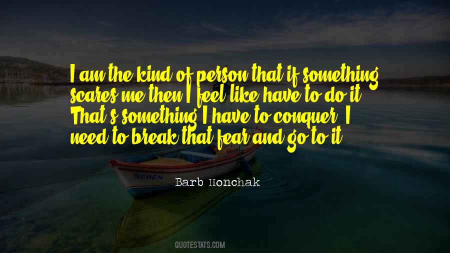 How To Conquer Fear Quotes #120034
