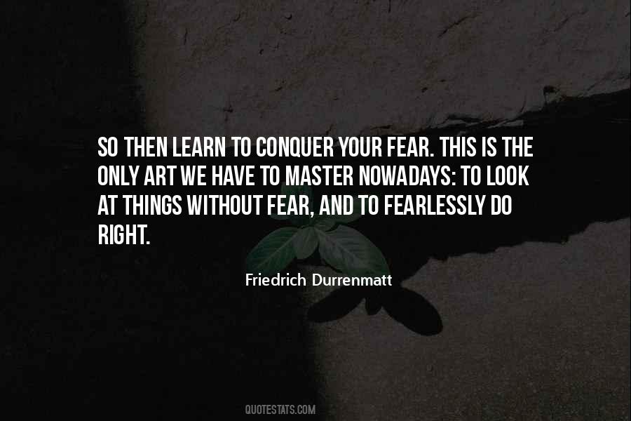 How To Conquer Fear Quotes #412363