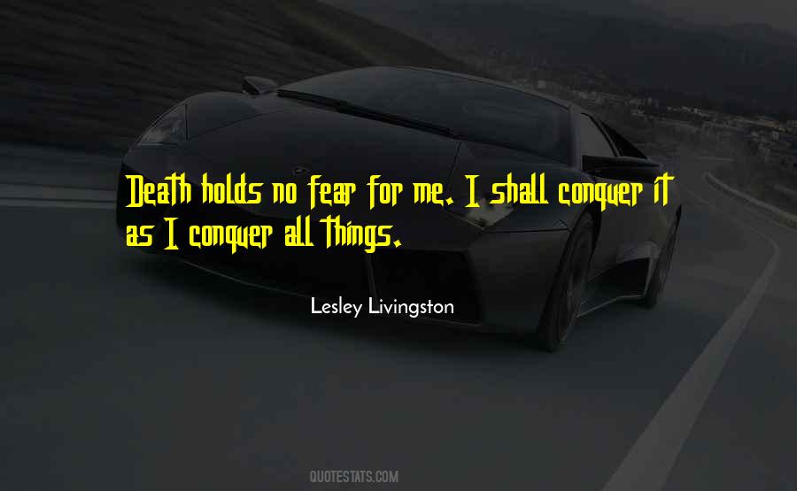 How To Conquer Fear Quotes #537104