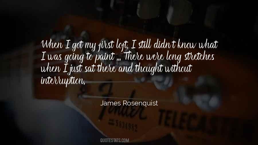 Rosenquist James Quotes #829392