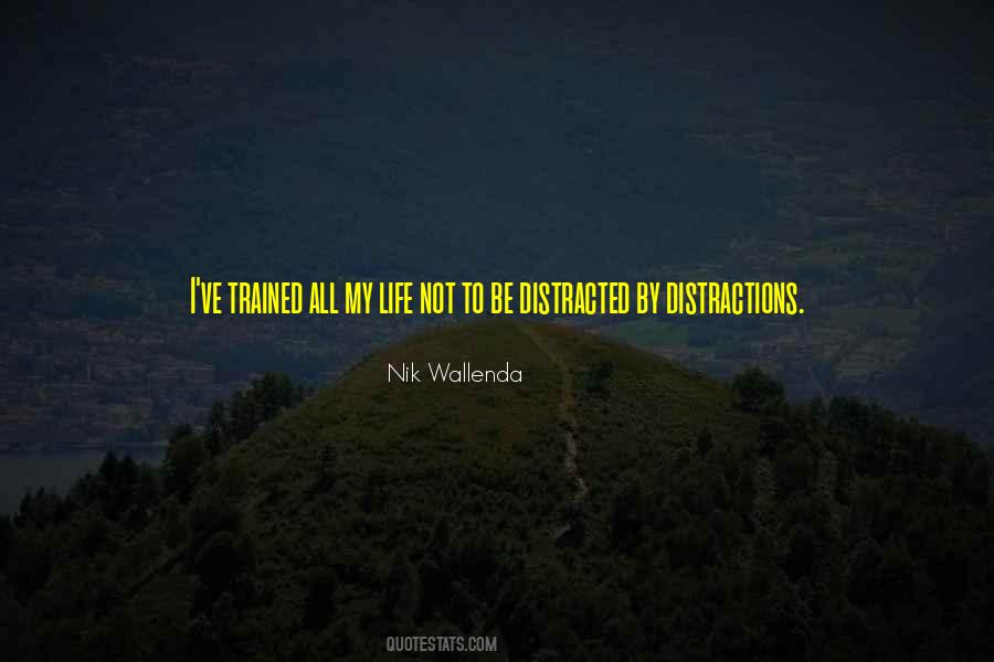 No More Distractions Quotes #118662