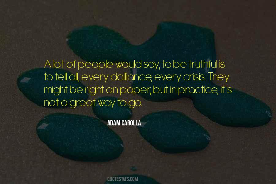 Truthful In Every Way Quotes #1459965