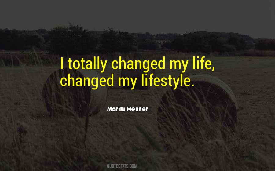 Quotes About Life Changed #1433187