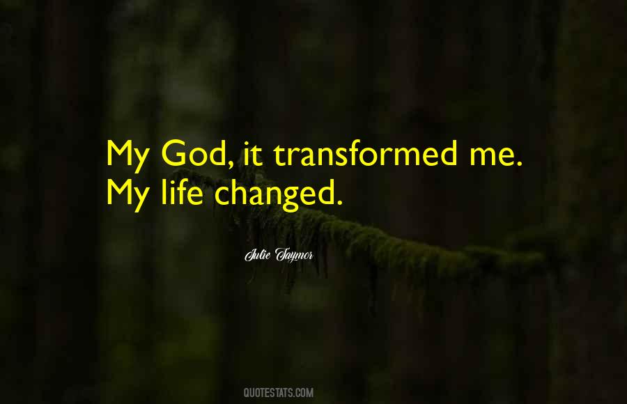Quotes About Life Changed #1802711