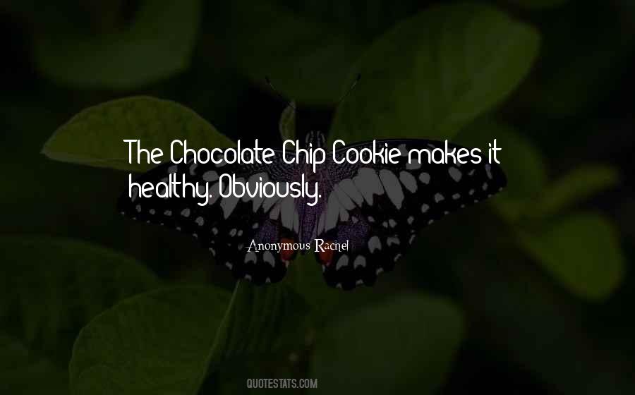 Chocolate Chip Cookie Quotes #10740