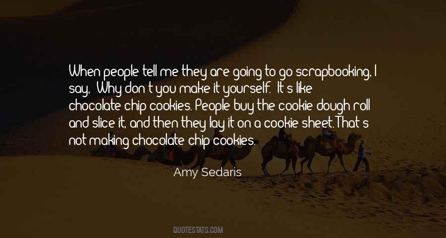 Chocolate Chip Cookie Quotes #355212