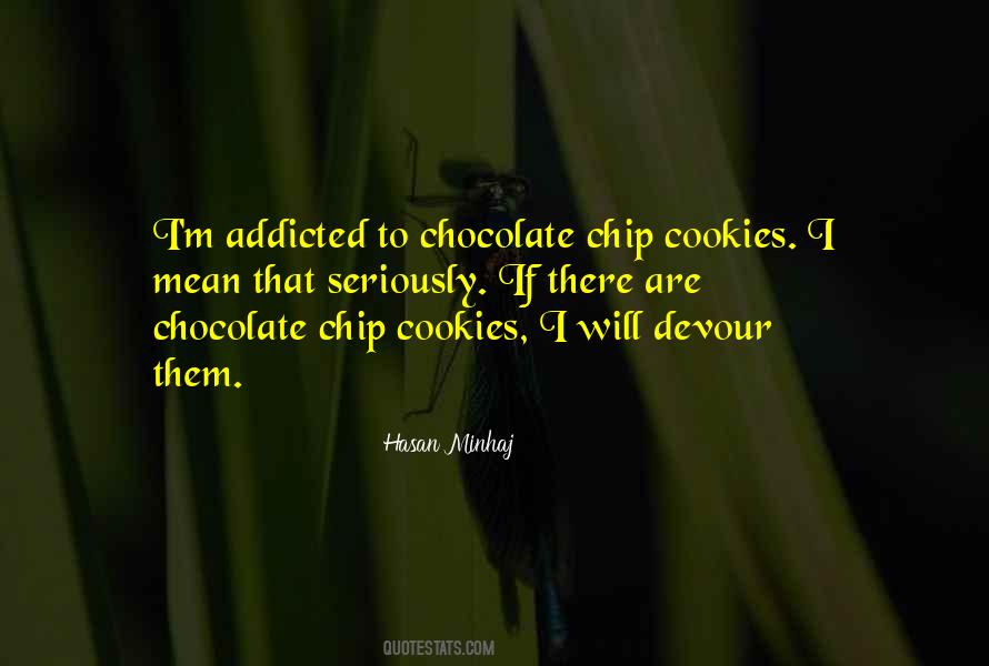 Chocolate Chip Quotes #1158935