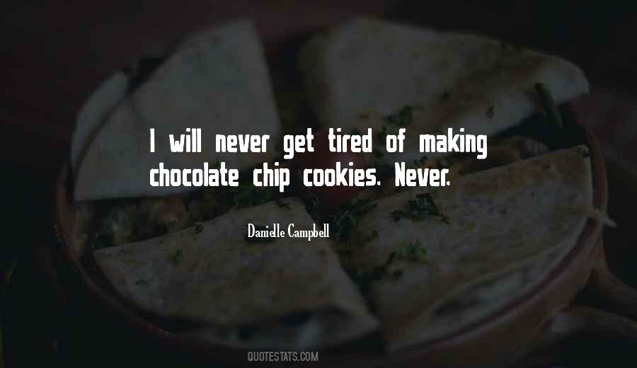 Chocolate Chip Quotes #1425518