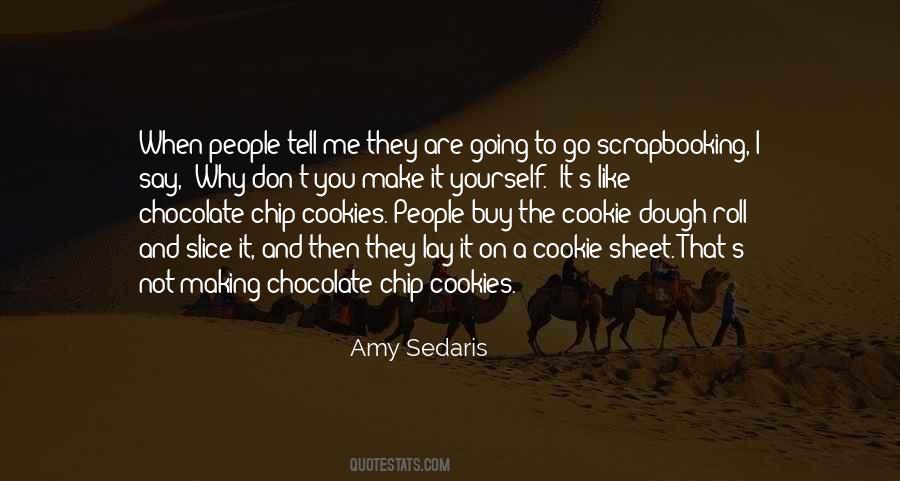 Chocolate Chip Quotes #355212
