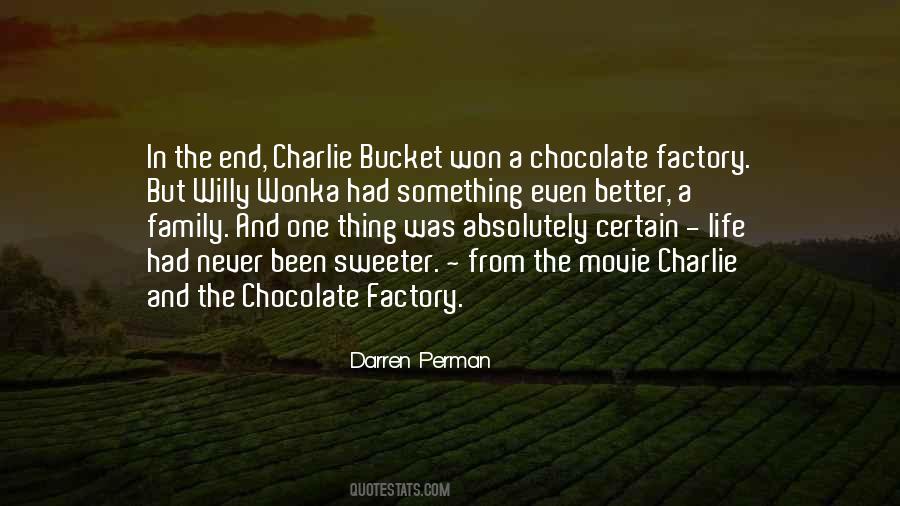 Chocolate Factory Quotes #1851049