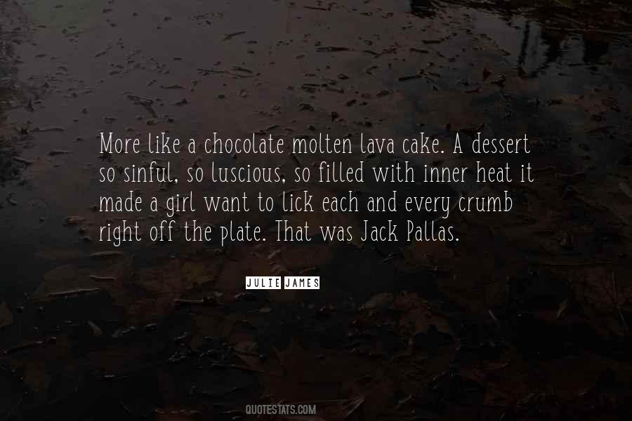 Chocolate Lava Cake Quotes #1668096