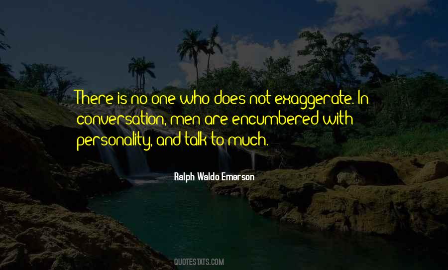 Over Exaggerate Quotes #197164