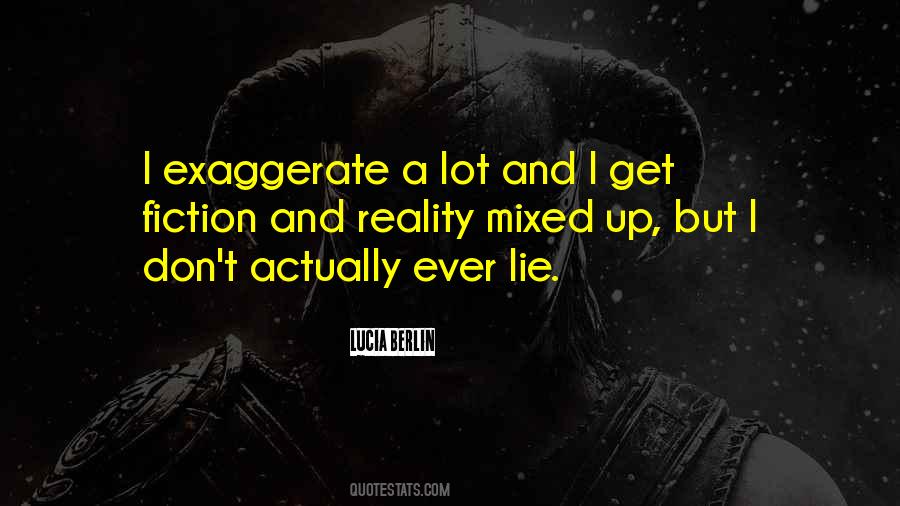 Over Exaggerate Quotes #90186