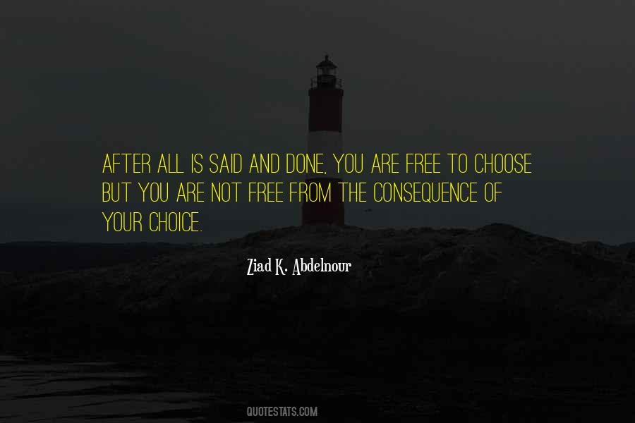 Choice Consequence Quotes #1686329