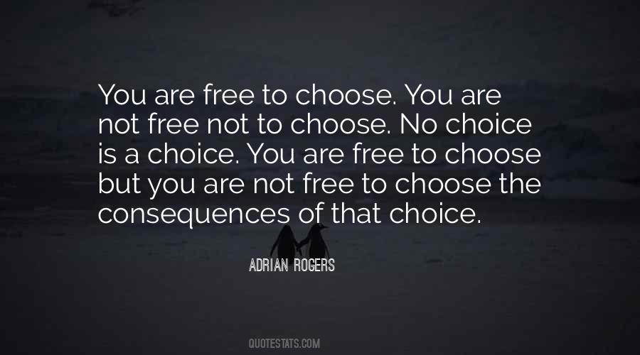 Choice Consequence Quotes #741032