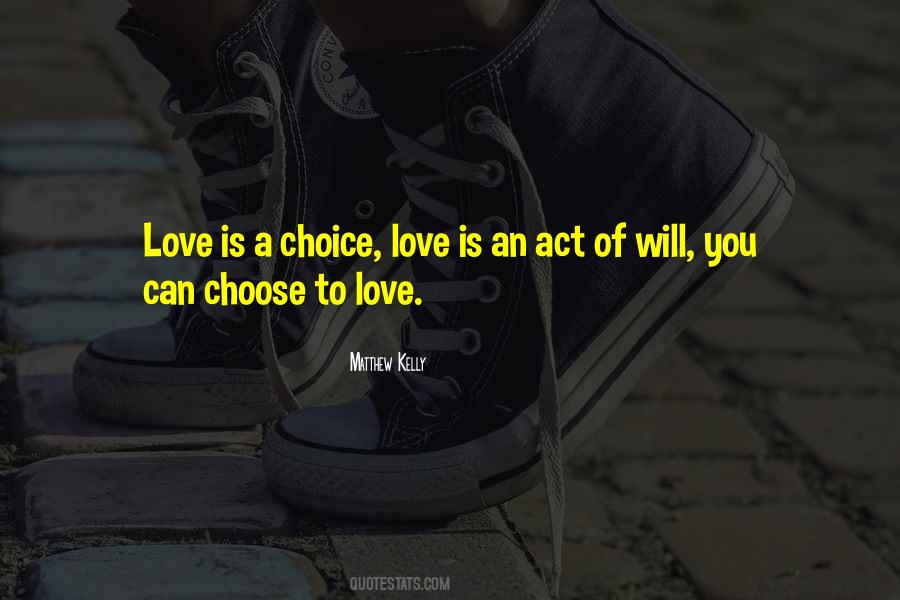 Choice Love Quotes #1378853